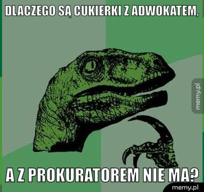 Dlaczego są cukierki z adwokatem