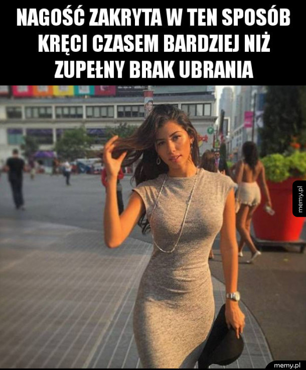Dziewczyna nie musi być naga, żeby wyglądać atrakcyjnie