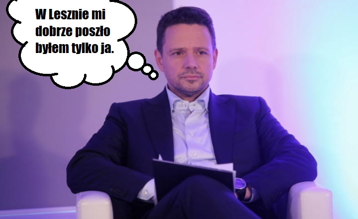 Dlaczego tak dobrze rzekomo Trzaskowskiemu w Lesznie?