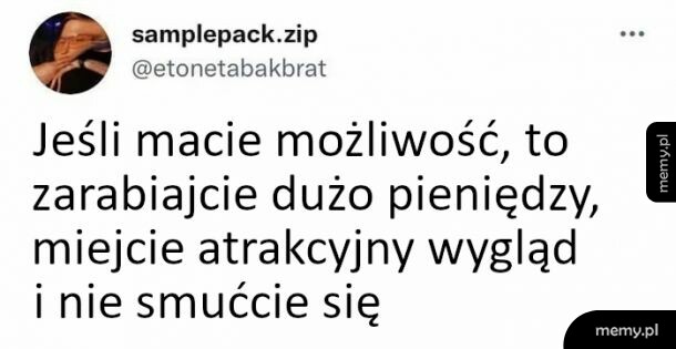 Jeśli będę miał mozliwość, to tak zrobię