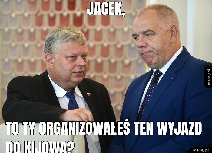 Jacek, to ty organizowałeś ten wyjazd do kijowa?