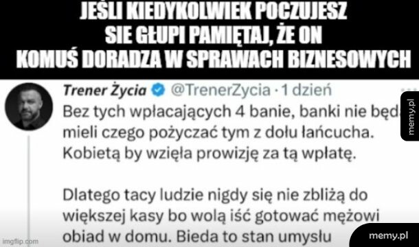 Mem z tweetem Trenera Życia i podpisem o głupocie.