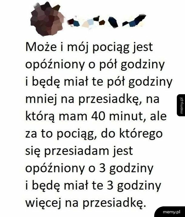 Tekstowy mem o opóźnieniach pociągów i przesiadkach