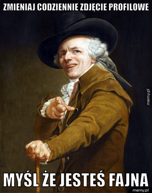 Zmieniaj codziennie zdjęcie profilowe Myśl że jesteś fajna
